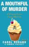 [Frosted Love Cozy Mystery 04] • A Mouthful of Murder